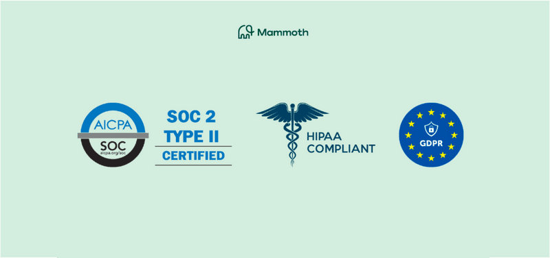 Mammoth compliance badges for AICPA SOC 2 Type II Certified, HIPAA Compliant and GDPR